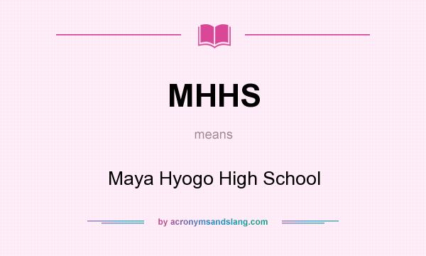 What does MHHS mean? It stands for Maya Hyogo High School