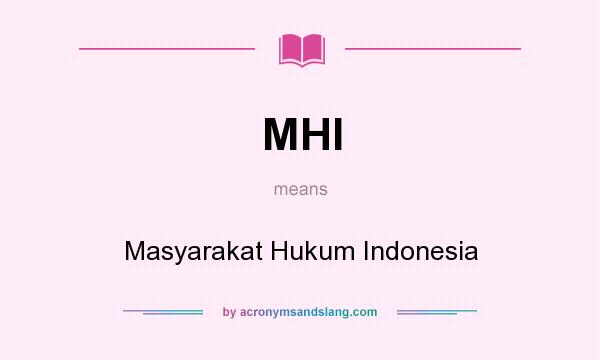 What does MHI mean? It stands for Masyarakat Hukum Indonesia