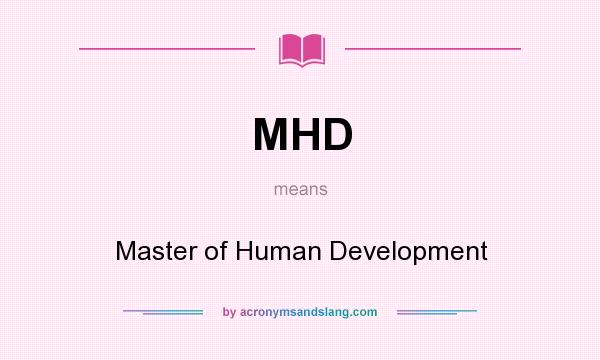 What does MHD mean? It stands for Master of Human Development