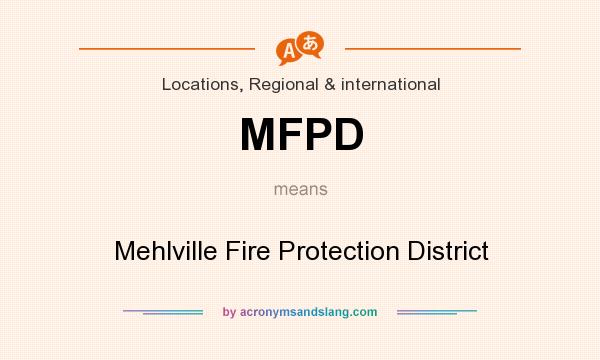 What does MFPD mean? It stands for Mehlville Fire Protection District