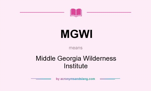 What does MGWI mean? It stands for Middle Georgia Wilderness Institute