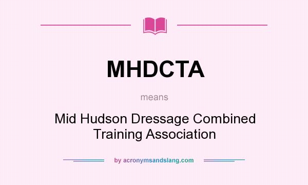 What does MHDCTA mean? It stands for Mid Hudson Dressage Combined Training Association