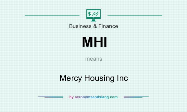 What does MHI mean? It stands for Mercy Housing Inc