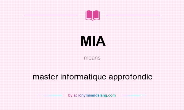 What does MIA mean? It stands for master informatique approfondie