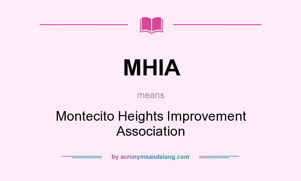 What does MHIA mean? It stands for Montecito Heights Improvement Association