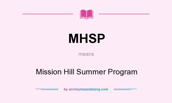 What does MHSP mean? It stands for Mission Hill Summer Program
