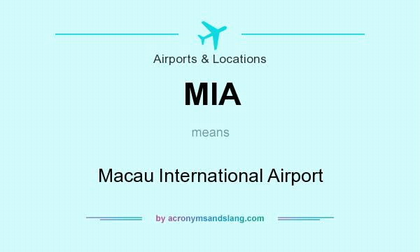 What does MIA mean? It stands for Macau International Airport