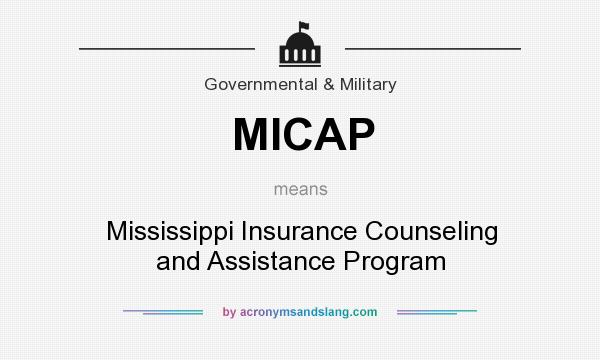 What does MICAP mean? It stands for Mississippi Insurance Counseling and Assistance Program