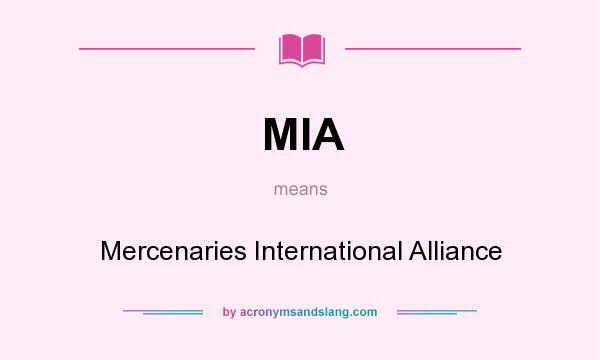 What does MIA mean? It stands for Mercenaries International Alliance