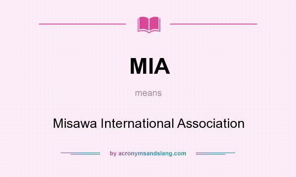 What does MIA mean? It stands for Misawa International Association