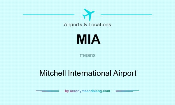 What does MIA mean? It stands for Mitchell International Airport