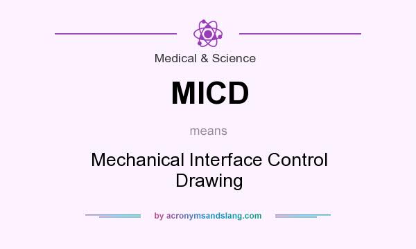 What does MICD mean? It stands for Mechanical Interface Control Drawing