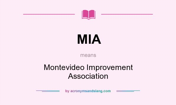 What does MIA mean? It stands for Montevideo Improvement Association