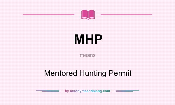 What does MHP mean? It stands for Mentored Hunting Permit