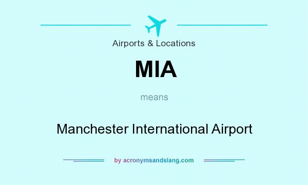 What does MIA mean? It stands for Manchester International Airport