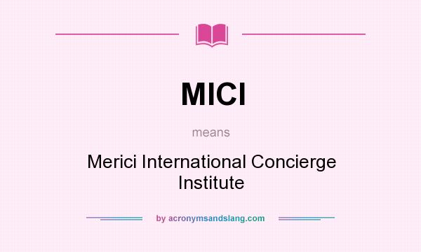 What does MICI mean? It stands for Merici International Concierge Institute