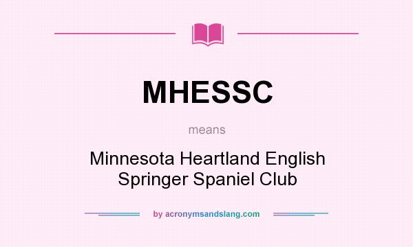 What does MHESSC mean? It stands for Minnesota Heartland English Springer Spaniel Club