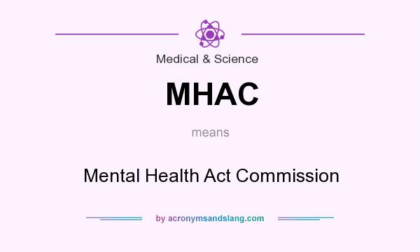 What does MHAC mean? It stands for Mental Health Act Commission