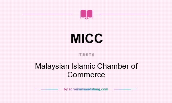 What does MICC mean? It stands for Malaysian Islamic Chamber of Commerce