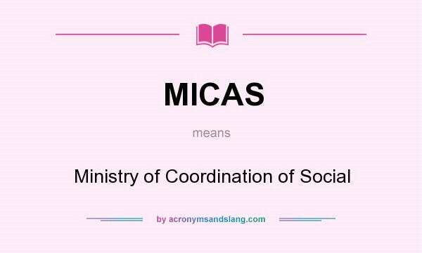 What does MICAS mean? It stands for Ministry of Coordination of Social