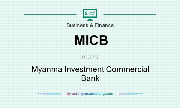 What does MICB mean? It stands for Myanma Investment Commercial Bank