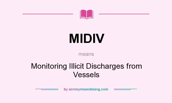 What does MIDIV mean? It stands for Monitoring Illicit Discharges from Vessels