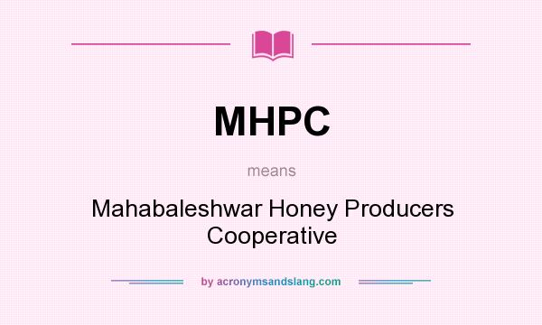 What does MHPC mean? It stands for Mahabaleshwar Honey Producers Cooperative