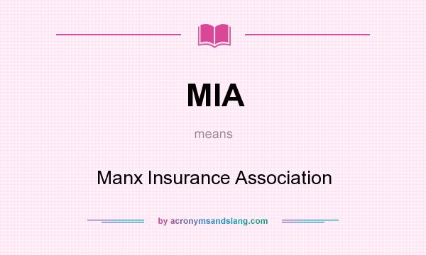 What does MIA mean? It stands for Manx Insurance Association