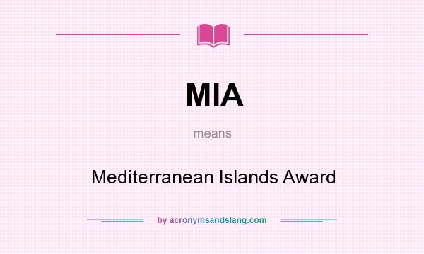 What does MIA mean? It stands for Mediterranean Islands Award