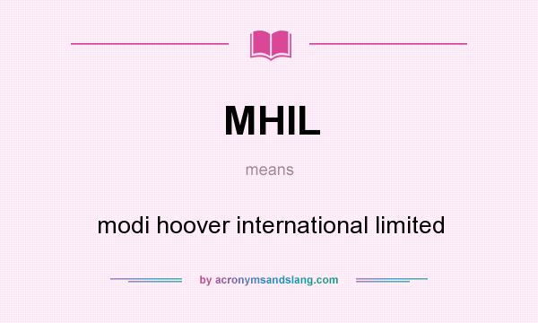 What does MHIL mean? It stands for modi hoover international limited