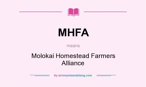 What does MHFA mean? It stands for Molokai Homestead Farmers Alliance