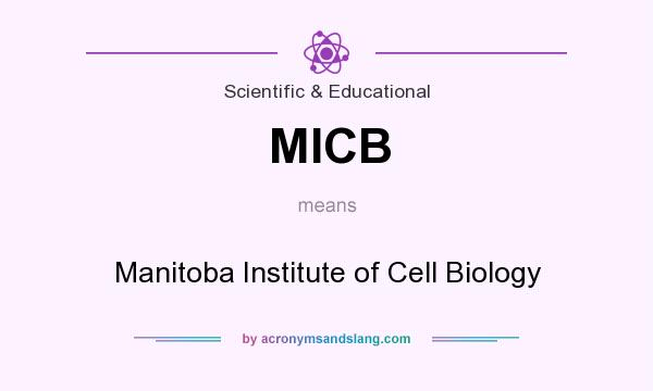 What does MICB mean? It stands for Manitoba Institute of Cell Biology
