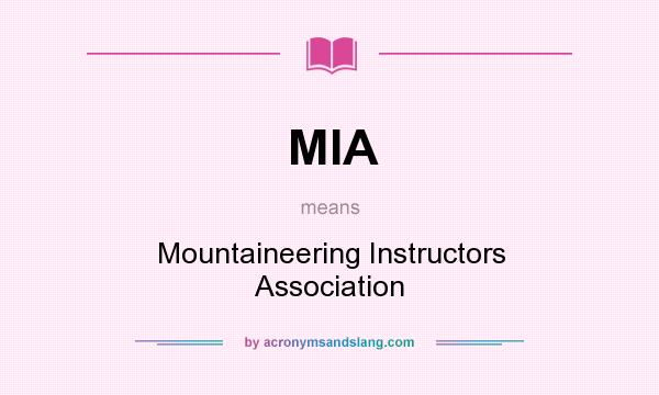 What does MIA mean? It stands for Mountaineering Instructors Association