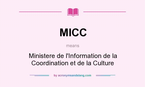 What does MICC mean? It stands for Ministere de l`Information de la Coordination et de la Culture