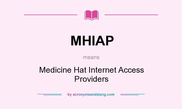 What does MHIAP mean? It stands for Medicine Hat Internet Access Providers