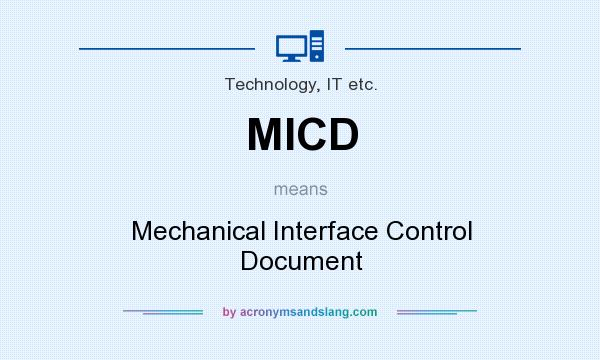 What does MICD mean? It stands for Mechanical Interface Control Document