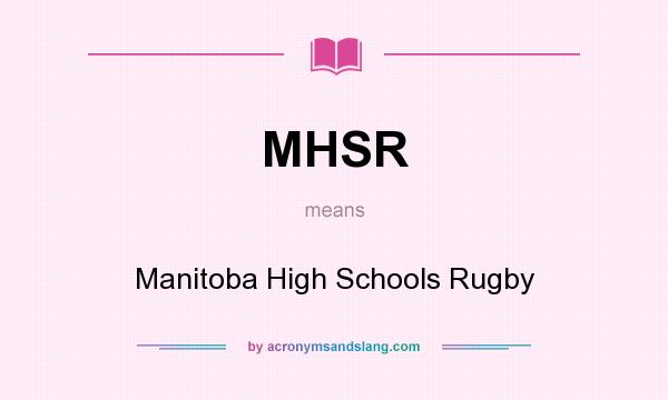 What does MHSR mean? It stands for Manitoba High Schools Rugby