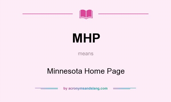 What does MHP mean? It stands for Minnesota Home Page