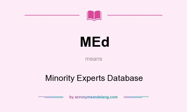 What does MEd mean? It stands for Minority Experts Database