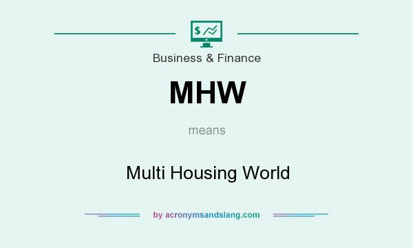 What does MHW mean? It stands for Multi Housing World