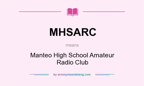 What does MHSARC mean? It stands for Manteo High School Amateur Radio Club