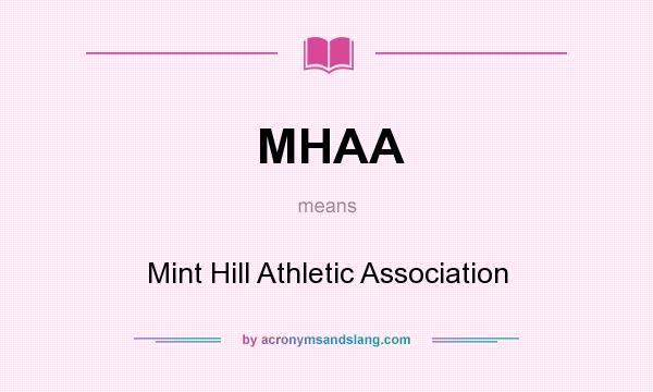 What does MHAA mean? It stands for Mint Hill Athletic Association