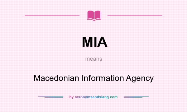 What does MIA mean? It stands for Macedonian Information Agency
