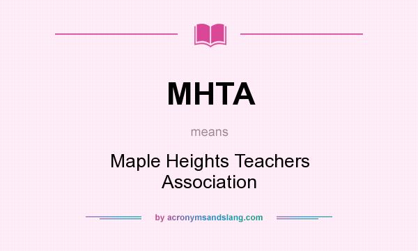 What does MHTA mean? It stands for Maple Heights Teachers Association