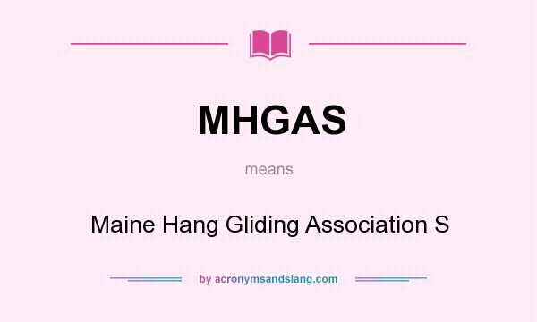 What does MHGAS mean? It stands for Maine Hang Gliding Association S