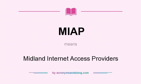 What does MIAP mean? It stands for Midland Internet Access Providers