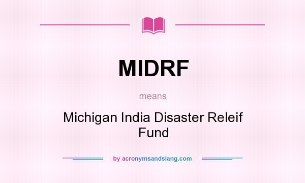 What does MIDRF mean? It stands for Michigan India Disaster Releif Fund