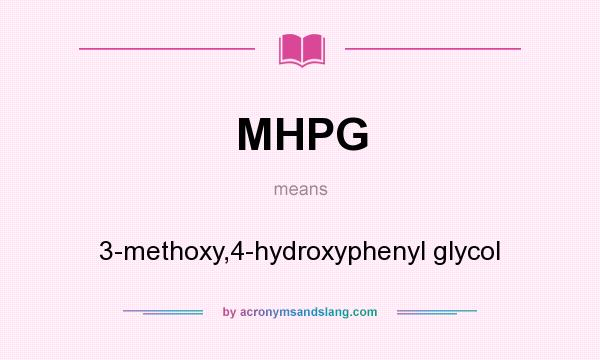 What does MHPG mean? It stands for 3-methoxy,4-hydroxyphenyl glycol