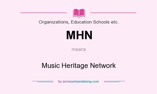 What does MHN mean? It stands for Music Heritage Network