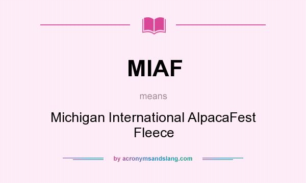 What does MIAF mean? It stands for Michigan International AlpacaFest Fleece